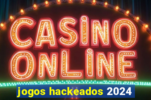 jogos hackeados 2024